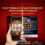 Slot-Mobile-vs-Slot-Desktop